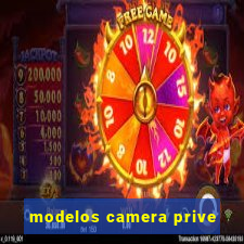 modelos camera prive